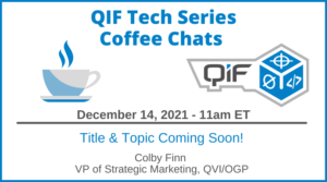 QIF Tech Series Coffee Chat Dec 14 2021 by Colby Finn QVI/OGP