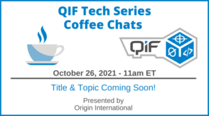 QIF Tech Series Coffee Chat Oct 26 2021 Title & Topic Coming Soon by Origin International