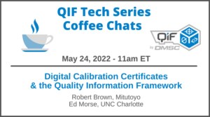 QIF Tech Series: Digital Calibration Certificates and the QIF May 24, 2022